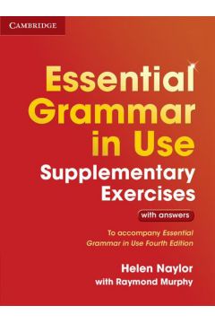 Essential Grammar in Use Supplementary Exercises with answers. To Accompany Essential Grammar in Use Fourth Edition