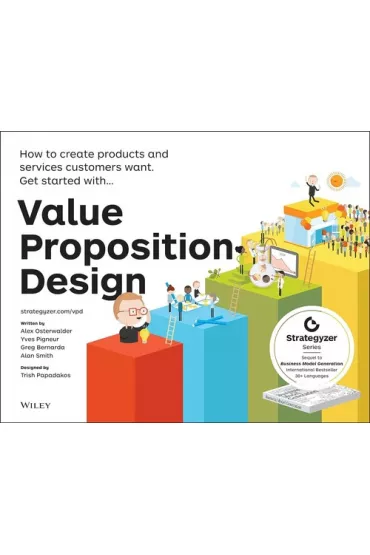 Value Proposition Design - Alexander Osterwalder, Yves Pigneur, Smith Alan