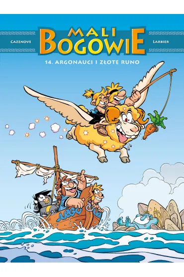 Mali bogowie. Argonauci i z�ote runo. Tom 14 - Christophe Cazenove