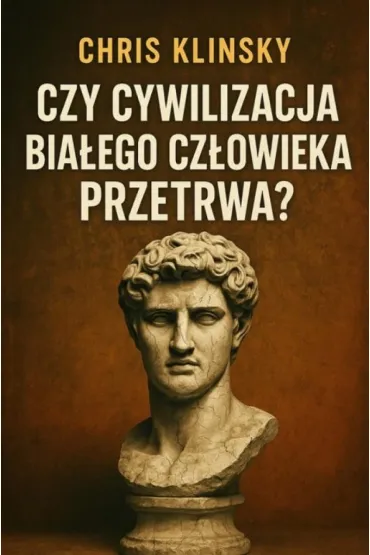 Czy cywilizacja bia�ego cz�owieka przetrwa? - Christopher Klinsky