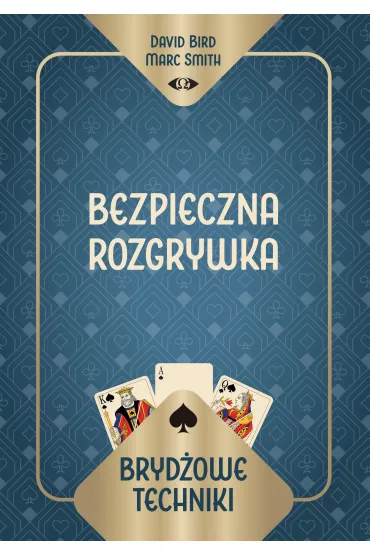 Bryd�owe techniki. Bezpieczna rozgrywka - David Bird Marc Smith, Smith  Marc