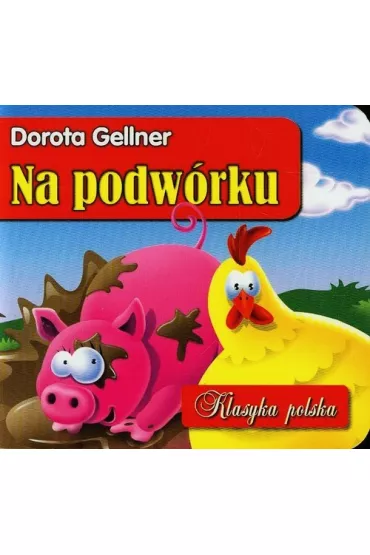 Na podw�rku. Klasyka polska - Dorota Gellner