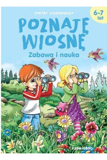 Poznaj� wiosn�. Zabawa i nauka - Tamara Micha�owska