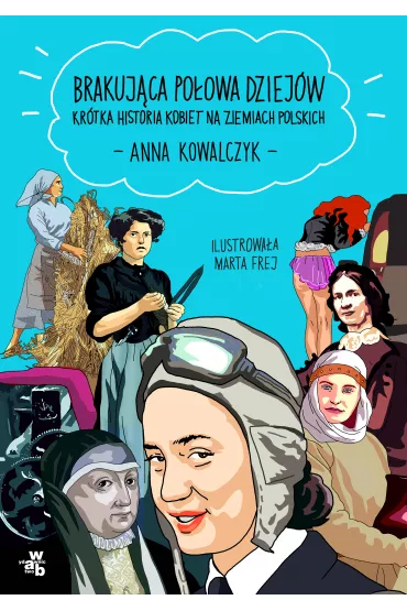 Brakuj�ca po�owa dziej�w - Anna Kowalczyk