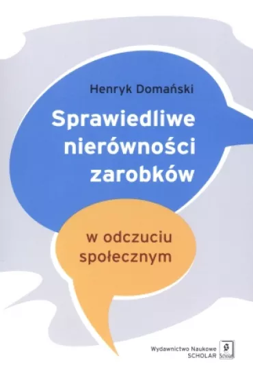 Sprawiedliwe nier�wno�ci zarobk�w w odczuciu spo�ecznym - Henryk Doma�ski