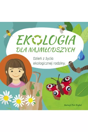 Ekologia dla najm�odszych. Dzie� z �ycia ekologicznej rodziny