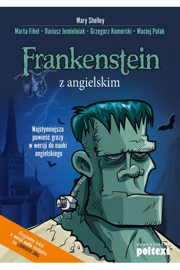 Frankenstein z angielskim. Najsynniejsza powie grozy w wersji do nauki - Dariusz Jemielniak, Marta Fihel, Maciej Polak, Grzegorz Komerski, Mary Shelley