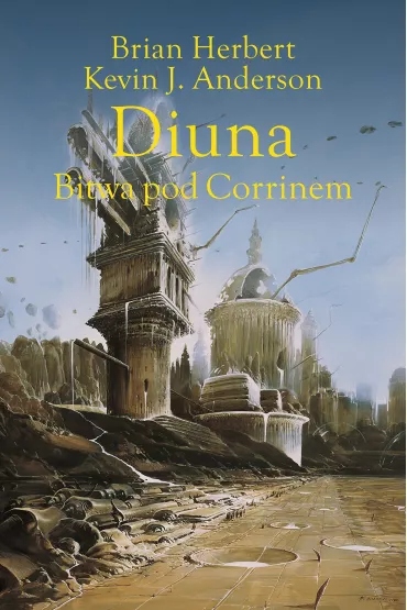 Bitwa pod Corrinem. Diuna. Legendy Diuny. Tom 3 - Brian Herbert, Kevin J. Anderson
