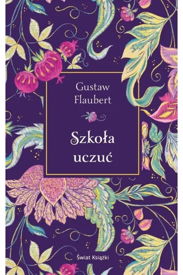 Szko�a uczu�. Edycja kolekcjonerska (barwione brzegi) - Gustave Flaubert