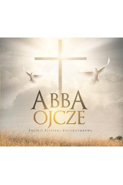 Abba Ojcze - polskie piosenki pielgrzymkowe CD