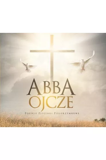 Abba Ojcze - polskie piosenki pielgrzymkowe CD