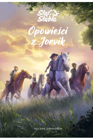 Opowie�ci z Jorvik. Star Stable - Helena  Dahlgren