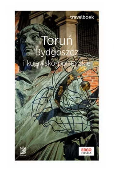 Toru�, Bydgoszcz i kujawsko-pomorskie. Travelbook - Malwina Flaczy�ska, Artur Flaczy�ski