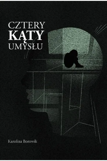 Cztery k�ty umys�u - Karolina  Borowik