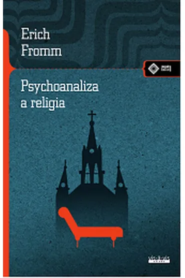 Psychoanaliza a religia - Erich Fromm