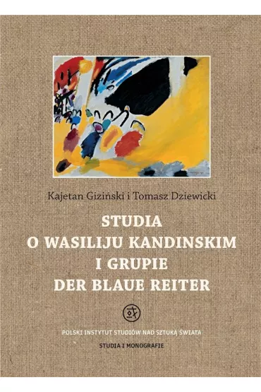 Studia o Wasiliju Kandinskim i grupie Der Blaue Reiter. Studia i monografie