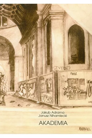 Akademia - Jakub Adrama, Janusz Nihamlecki