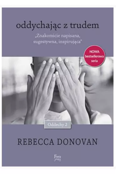 Oddychaj�c z trudem Tom 2 Oddechy - Rebecca Donovan