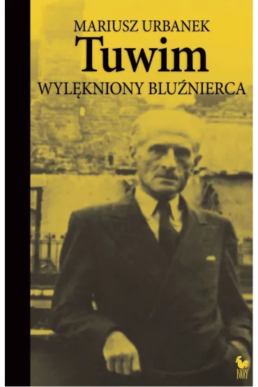 Tuwim. Wyl�kniony blu�nierca - Mariusz Urbanek