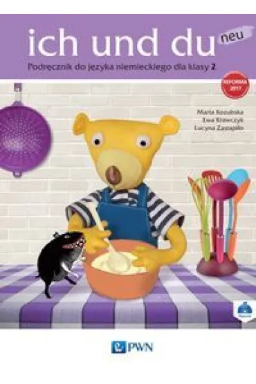 Ich und du neu 2. Podr�cznik do j�zyka niemieckiego - Ewa Krawczyk, Lucyna Zast�pi�o, Marta Kozubska