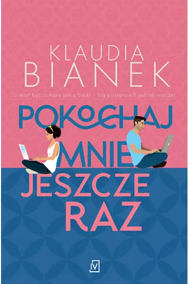 Pokochaj mnie jeszcze raz - Klaudia Bianek