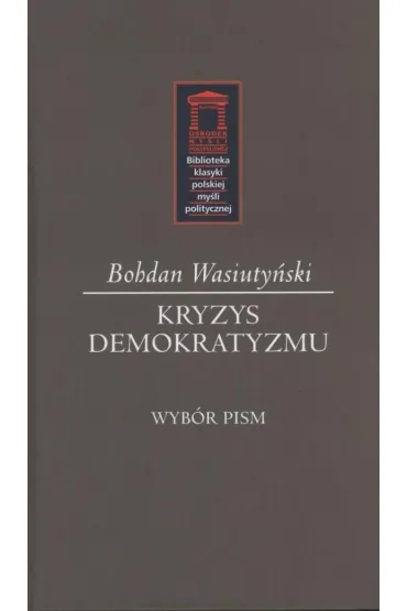Kryzys demokratyzmu - Bohdan Wasiuty�ski