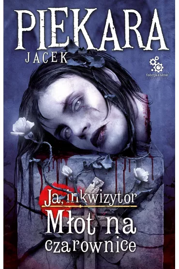 Ja, inkwizytor. Mot na czarownice. Cykl o Mordimerze Madderdinie - Jacek Piekara