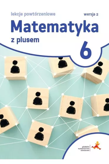 Matematyka z plusem 6. Lekcje powt�rzeniowe. Wersja 2 - Marzenna Grochowalska
