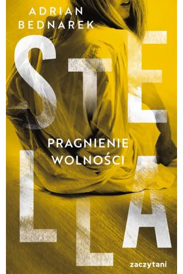 Stella. Pragnienie wolnoci - Adrian Bednarek