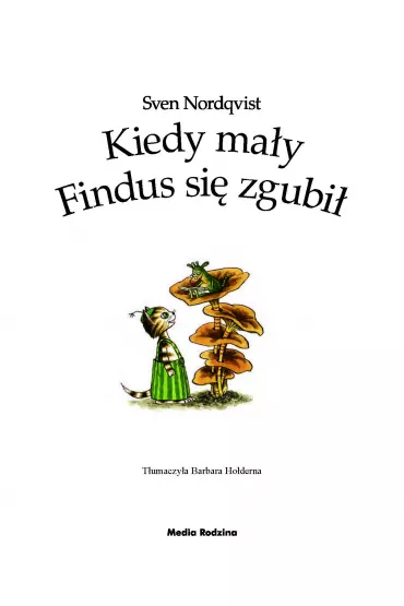 Pettson i Findus. Kiedy ma�y Findus si� zgubi� - Sven Nordqvist