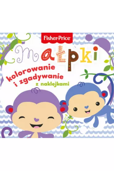 Fisher Price. Kolorowanka pod�ogowa. Ma�pki - kolorowanie i zgadywanie z naklejkami