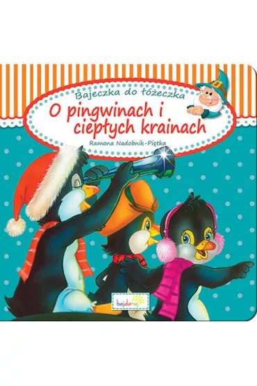 O pingwinach i ciep�ych krainach - Ramona Nadobnik-Pi�tka