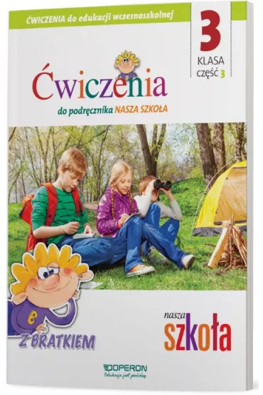 Nasza Szko�a. Edukacja wczesnoszkolna 3. Zeszyt �wicze� 3. Edukacja zintegrowana