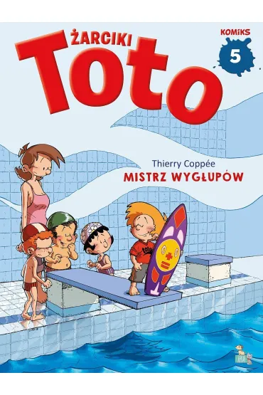 Mistrz wyg�up�w. �arciki Toto. Komiks. Tom 5 - Thierry Coppee