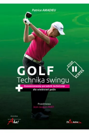 Golf. Technika swingu * * - Patrice Amadieu