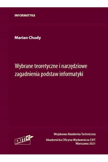 Wybrane teoretyczne i narzędziowe zagadnienia podstaw informatyki