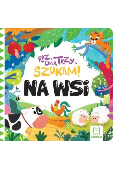 Na wsi. Raz, dwa, trzy – szukam! - Anna Podg�rska