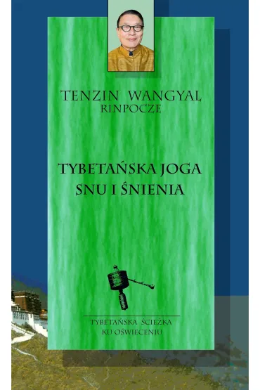 Tybeta�ska joga snu i �nienia - Tenzin Wangyal Rinpocze