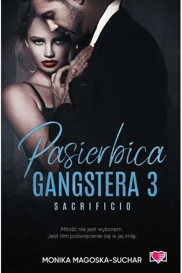 Sacrificio. Pasierbica gangstera. Tom 3 - Monika Magoska-Suchar
