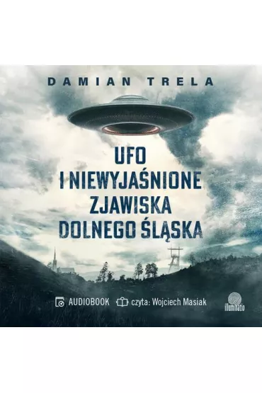 Audiobook UFO i niewyjanione zjawiska Dolnego lska mp3 - Damian  Trela