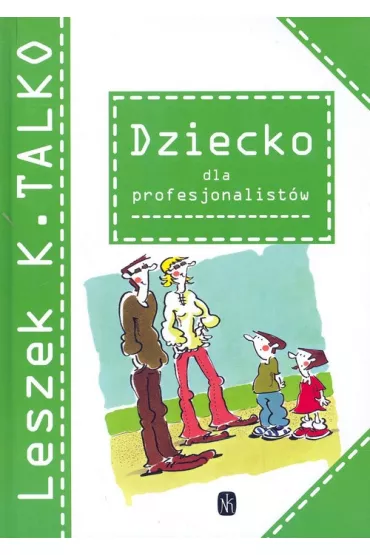 Dziecko dla profesjonalistw - Leszek K. Talko