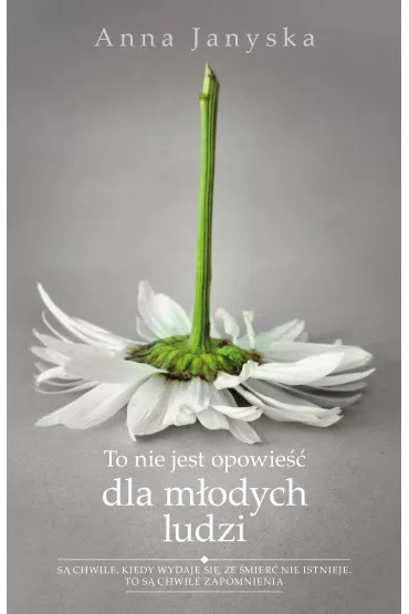 To nie jest opowie�� dla m�odych ludzi - Anna Janyska
