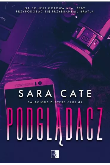 Podgl�dacz. Salacious Players Club. Tom 2 - Sara Cate