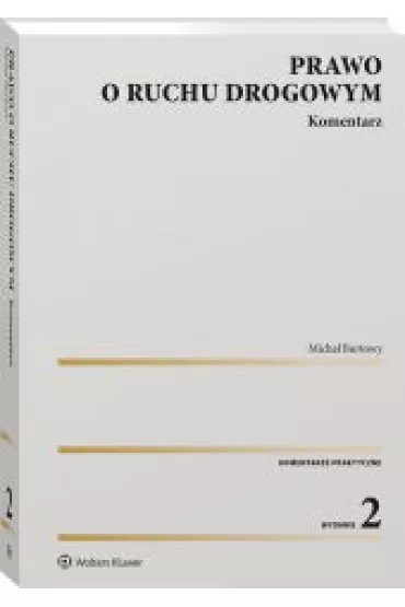 Prawo o ruchu drogowym. Komentarz - Micha�  Burtowy