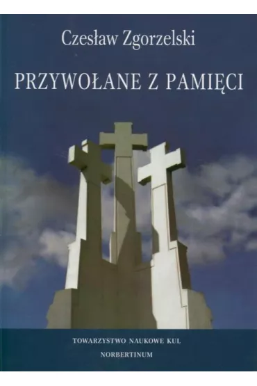 Przywo�ane z pami�ci - Czes�aw Zgorzelski