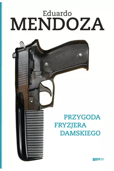 Przygoda fryzjera damskiego. Damski fryzjer. Tom 3 - Eduardo Mendoza