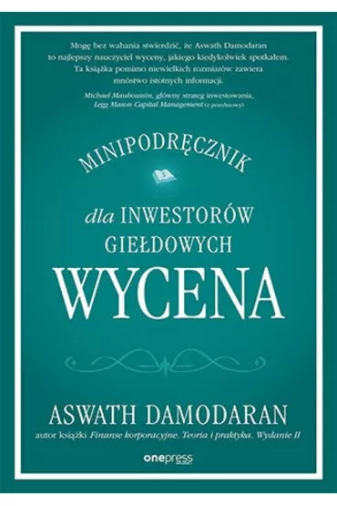 Wycena. Minipodr�cznik dla inwestor�w gie�dowych - Aswath Damodaran