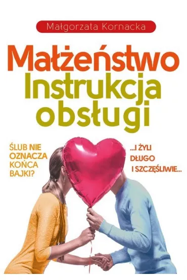 Ma��e�stwo. Instrukcja obs�ugi - Ma�gorzata  Kornacka