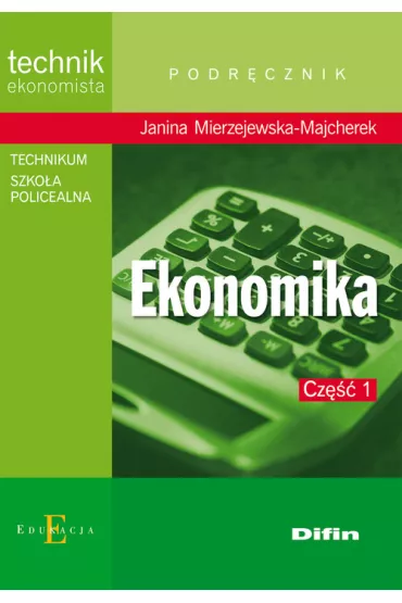 Ekonomika Cz�� 1 Technikum - Janina Mierzejewska-Majcherek