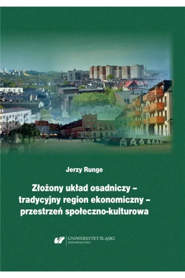 Z�o�ony uk�ad osadniczy tradycyjny region ekonomi - Jerzy Runge